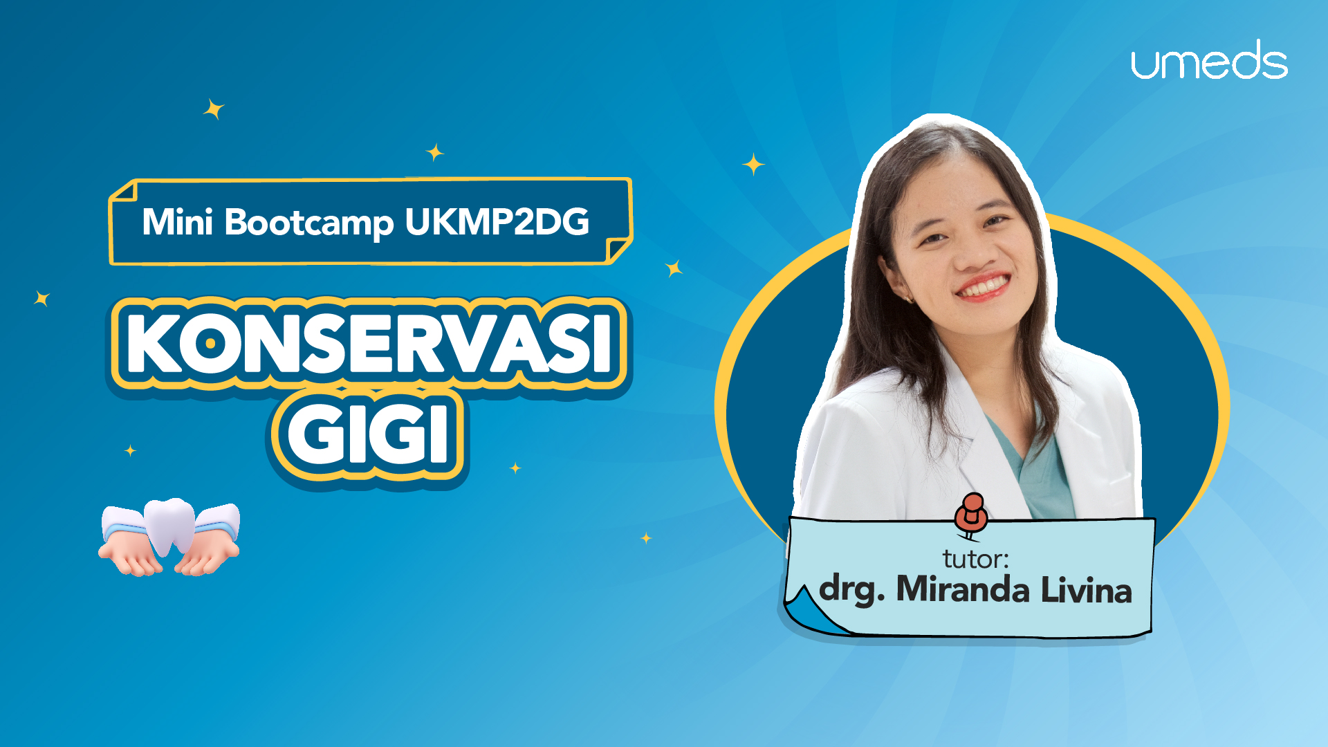 Mini Bootcamp UKMP2DG 2025: Konservasi Gigi
